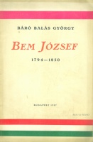 Balás György, báró : Bem József 1794-1850.