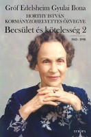Edelsheim Gyulai Ilona, Gróf : Becsület és kötelesség 2. - 1945-1998