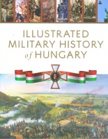 Hermann Róbert (Ed.) : Illustrated Military History of Hungary 