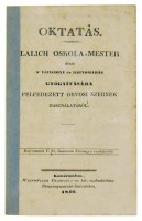 Lalich [József]  : Oktatás. - - oskola-mester által a' víziszony és kigyómarás gyógyítására felfedezett orvosi szernek használatáról.