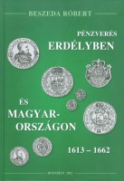 Beszeda Róbert : Pénzverés Erdélyben és Magyarországon 1613-1662