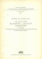 Hermann Zsuzsanna : Az 1515. évi Habsburg-Jagelló szerződés