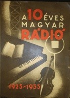 K. Halász Gyula (szerk.) : A 10 éves Magyar Rádió 1925-1935