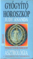 Ananda, Judy : Gyógyító horoszkóp - Helyreállíthatjuk egész-ségünket