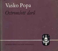 Popa, Vasko : Ostromlott derű