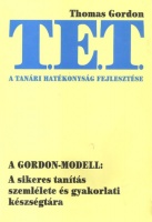 Gordon, Thomas  : T.E.T. - A tanári hatékonyság fejlesztése.