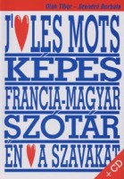 Oláh Tibor - Szendrő Borbála : I love les Mots - Képes francia-magyar szótár (CD melléklettel)