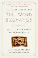 Delanty, Greg - Matto, Michael (Ed.) : The Word Exchange. Anglo-Saxon Poems in Translation.