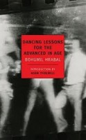 Hrabal, Bohumil : Dancing Lessons for the Advanced in Age