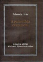 Balassa M. Iván : A parasztház évszázadai. A magyar lakóház középkori fejlődésének vázlata.