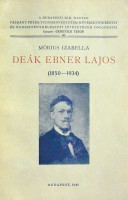 Mőbius Izabella : Deák Ebner Lajos (1850–1934)