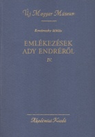 Kovalovszky Miklós (szerk.) : Emlékezések Ady Endréről IV.