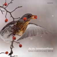 Kármán Balázs (szerk.) : Az év természetfotói - Magyarország 2012