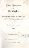 Marenzi, Franz v. : Zwölf Fragmente über Geologie, oder Beleuchtung dieser Wissenschaft nach den Grundsätzen der Astronomie und der Physik