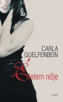 Guelfenbein, Carla : Életem nője
