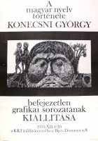 Konecsni György befejezetlen grafikai sorozatának kiállítása - 1970