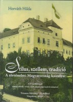 Horváth Hilda : Stílus, szellem, tradíció. A történelmi Magyarország kastélyai - CD melléklettel
