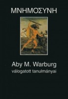 Warburg, Aby M. : MNHMOEYNH - Aby M. Warburg válogatott tanulmányai
