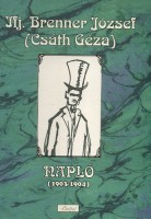 Csáth Géza (ifj. Brenner József) : Napló (1903-1904)