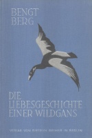 Berg, Bengt : Die Liebesgeschichte einer Wildgans