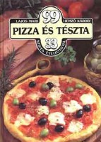 Lajos Mari - Hemző Károly : 99 pizza és tészta 