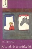 Mándy Iván : Csutak és a szürke ló