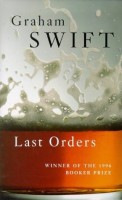 Swift, Graham  : Last Orders
