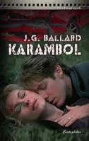 Ballard, J. G. : Karambol