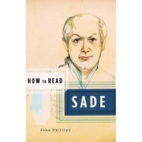 Philips, John : How to Read Sade