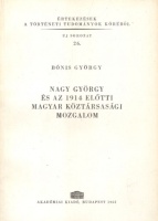 Bónis György : Nagy György és az 1914 előtti magyar köztársasági mozgalom