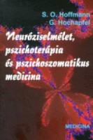 Hoffmann, S. O. - Hochnapfel, G. : Neuróziselmélet, pszichoterápia és pszichoszomatikus medicina