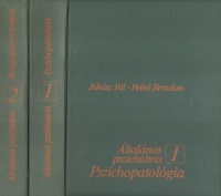 Juhász Pál - Pethő Bertalan : Általános pszichiátria 1-2. kötet.