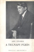 Ady Endre  : A tegnapi Páris