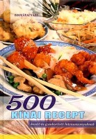 Szovátai Vass : 500 kínai recept kezdő és gyakorlott háziasszonyoknak