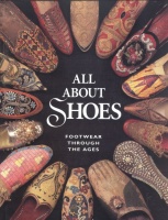Collins, Winston : All About Shoes. Footwear Through the Ages.