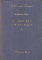 Kovalovszky Miklós (szerk.) : Emlékezések Ady Endréről I.