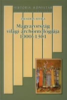 Zsoldos Attila : Magyarország világi archontológiája 1000-1301.
