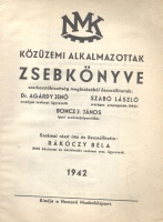 Rákóczy Béla - Agárdy Jenő (szerk.) : NMK Közüzemi alkalmazottak zsebkönyve 1942