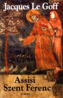 Le Goff, Jacques : Assisi Szent Ferenc
