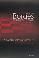 Borges, Jorge Luis : Az örökkévalóság története - Esszék