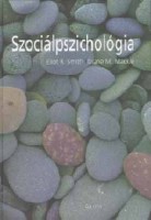 Smith, Eliot R. - Mackie, Diane M. : Szociálpszichológia