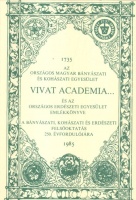 Orsz. Magyar Bányászati és Kohászati Egyesület, 1985 : Vivat Academia...