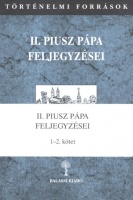 Piccolomini, Enea Silvio [II. Piusz] : II. Piusz pápa feljegyzései 1-2. köt.