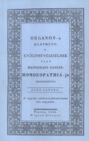 Hahnemann Sámuel : Organon-a (életműve) a gyógyművészségnek vagy -- Homeopathiá-ja (Hasonszenve)