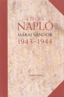 Márai Sándor : A teljes napló 1943-1944