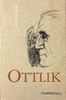 Kelecsényi László (vál. és szerk.) : Ottlik (Emlékkönyv)