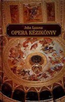 Lazarus, John : Opera kézikönyv