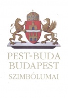 Nyerges András (szerk.) : Pest-Buda - Budapest szimbólumai
