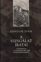 Sándor Iván : A vizsgálat iratai
