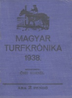 Őszi Kornél (szerk.) : Magyar turfkrónika 1938.